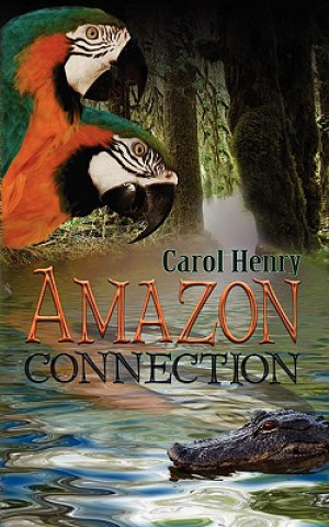 Könyv Amazon Connection Carol Henry