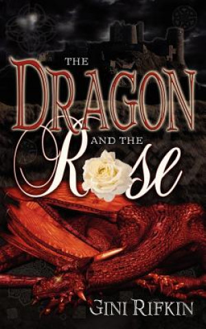 Kniha Dragon and the Rose Gini Rifkin