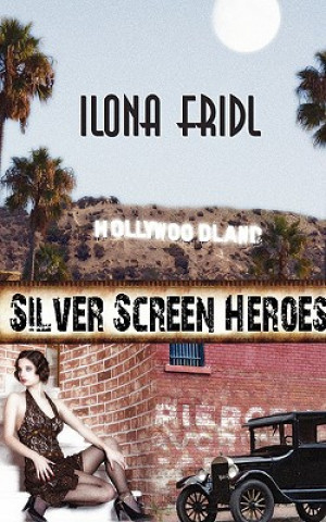 Book Silver Screen Heroes Ilona Fridl