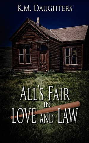 Carte All's Fair in Love and Law K. M. Daughters