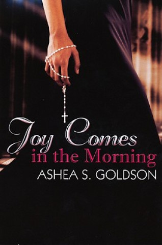 Könyv Joy Comes in the Morning Ashea S. Goldson