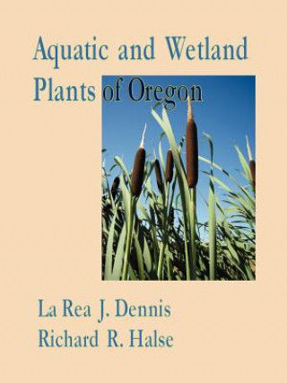 Kniha Aquatic and Wetland Plants of Oregon with Vegetative Key L. D. Johnston