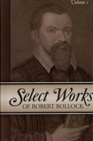 Kniha Select Works of Robert Rollock (2 Vol. Set) Robert Rollock