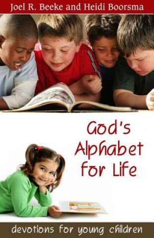 Kniha God's Alphabet for Life: Devotions for Young Children Joel R. Beeke