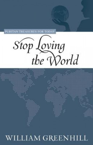 Książka Stop Loving the World William Greenhill