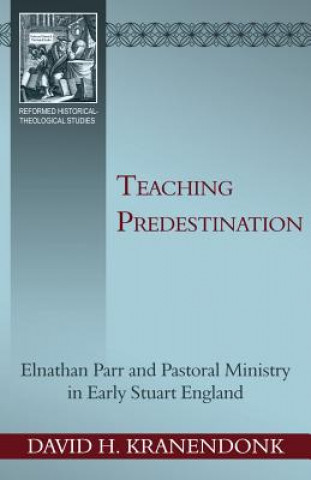 Knjiga Teaching Predestination David H. Kranendonk