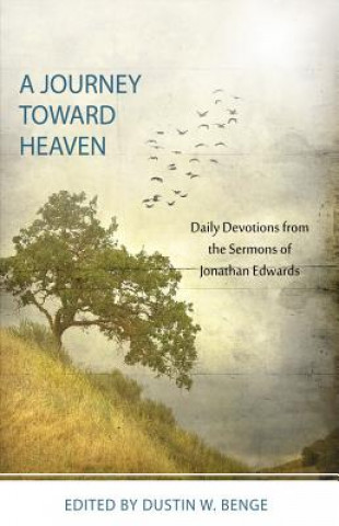Carte A Journey Towards Heaven: Daily Devotions from Jonathan Edwards Jonathan Edwards