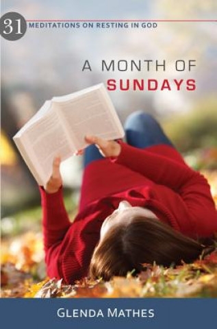 Carte A Month of Sundays: 31 Meditations on Resting in God Glenda Mathes