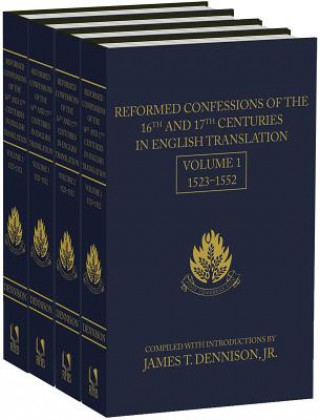 Książka Reformed Confessions of the 16th and 17th Centuries in English Translation: 4 Vols. Set (1523-1693) James T. Dennison