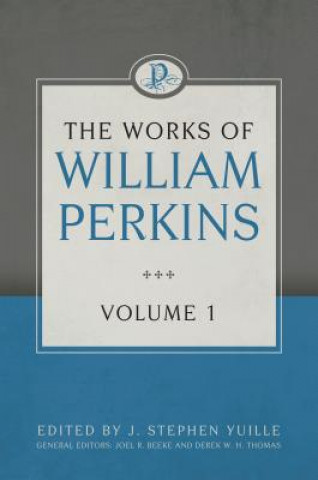 Libro The Works of William Perkins, Volume 1 William Perkins