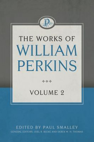 Kniha The Works of William Perkins, Volume 2 William Perkins