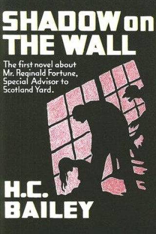 Könyv Shadow on the Wall: A Mr. Fortune Novel H. C. Bailey