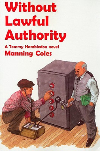 Knjiga Without Lawful Authority: A Tommy Hambledon Novel Manning Coles