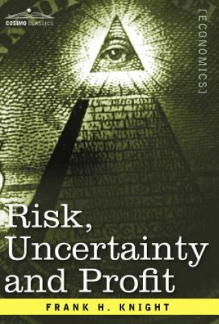 Kniha Risk, Uncertainty and Profit Frank H. Knight