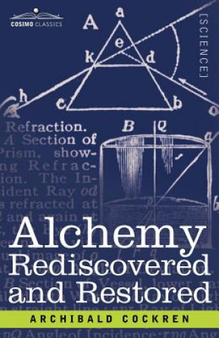 Kniha Alchemy Rediscovered and Restored Archibald Cockren