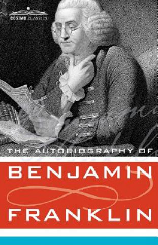 Kniha Autobiography of Benjamin Franklin Benjamin Franklin