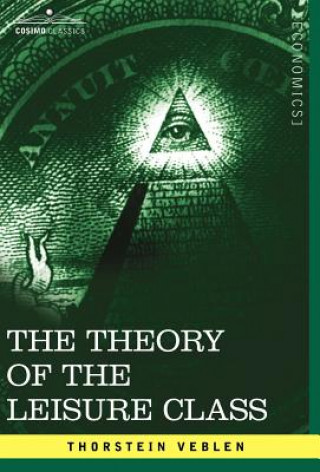 Kniha Theory of the Leisure Class Thorstein Veblen