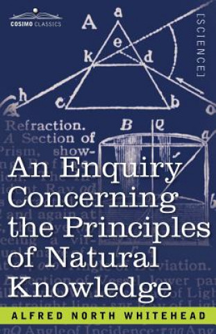 Könyv Enquiry Concerning the Principles of Natural Knowledge Alfred North Whitehead