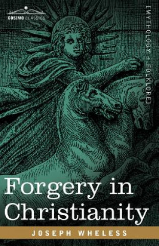 Kniha Forgery in Christianity Joseph Wheless