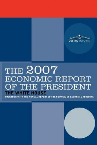 Kniha The Economic Report of the President 2007 The White House