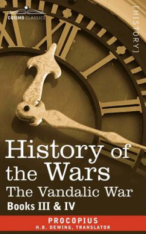 Carte History of the Wars: Books 3-4 (Vandalic War) H. B. Dewing