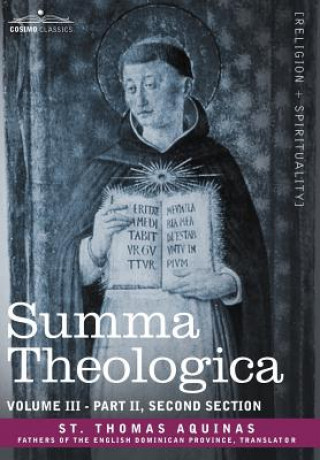 Könyv Summa Theologica, Volume 3 (Part II, Second Section) St Thomas Aquinas