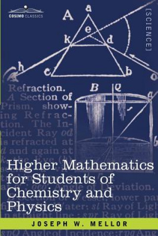 Carte Higher Mathematics for Students of Chemistry and Physics Joseph W. Mellor