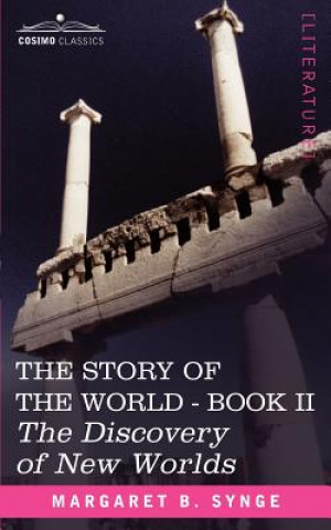 Książka Discovery of New Worlds, Book II of the Story of the World M. B. Synge