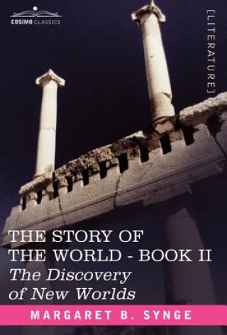 Kniha Discovery of New Worlds, Book II of the Story of the World M. B. Synge