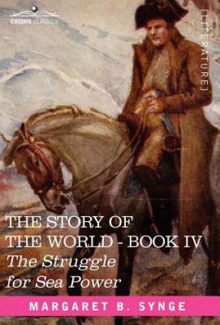 Könyv Struggle for Sea Power, Book IV of the Story of the World M. B. Synge