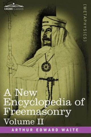 Livre New Encyclopedia of Freemasonry, Volume II Arthur Edward Waite