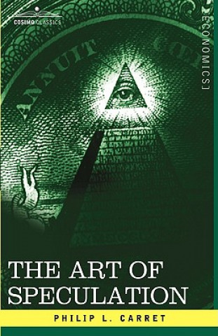 Kniha The Art of Speculation Philip L. Carret