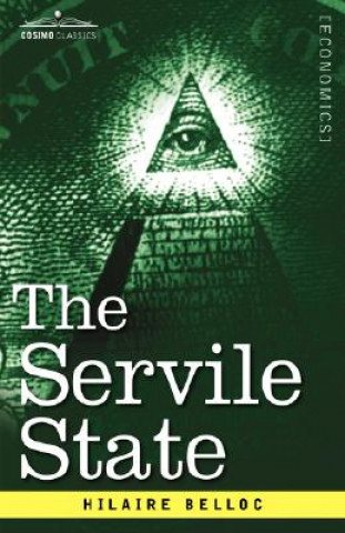 Kniha The Servile State Hilaire Belloc