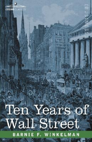 Kniha Ten Years of Wall Street Barnie F. Winkelman