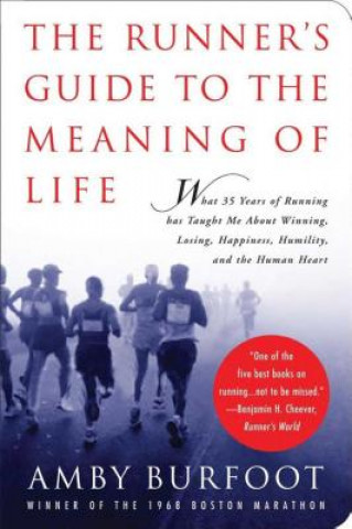Carte The Runner's Guide to the Meaning of Life Amby Burfoot