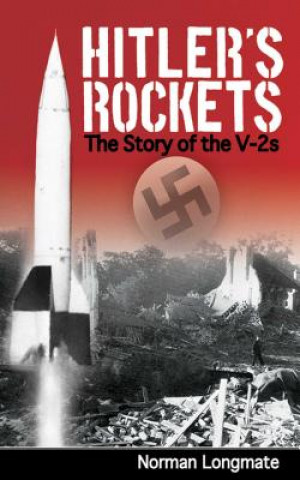 Carte Hitler's Rockets: The Story of the V-2s Norman Longmate
