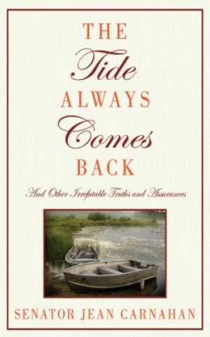 Könyv The Tide Always Comes Back: And Other Irrefutable Truths and Assurances Jean Carnahan