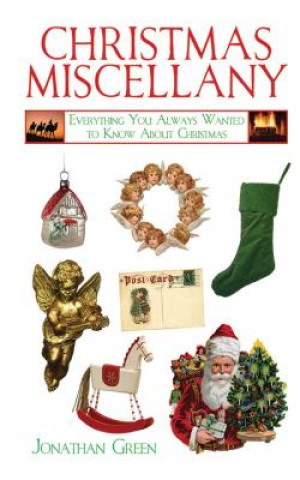 Książka Christmas Miscellany: Everything You Always Wanted to Know about Christmas Jonathan Green