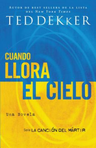 Libro Cuando llora el cielo Ted Dekker