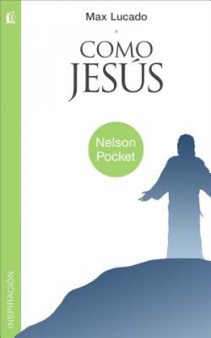 Kniha Como Jesus = Just Like Jesus Max Lucado