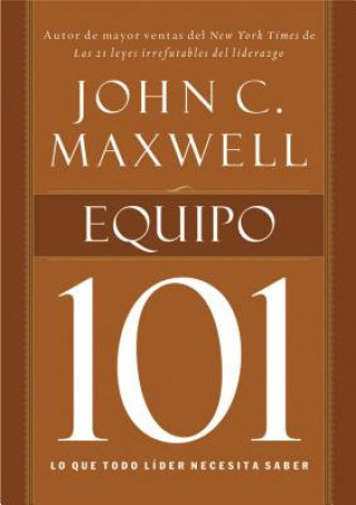 Knjiga Equipo 101 John C. Maxwell