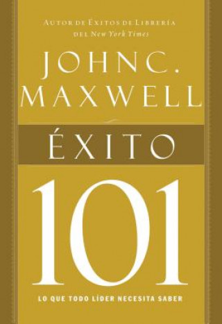 Könyv Exito 101 = Success 101 John C. Maxwell