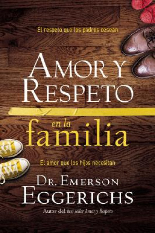 Kniha Amor y Respeto en la Familia Emerson Eggerichs