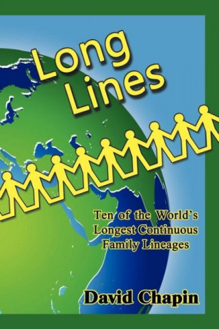 Kniha Long Lines - Ten of the World's Longest Continuous Family Lineages David Chapin