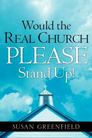 Kniha Would the Real Church Please Stand Up! Susan Greenfield