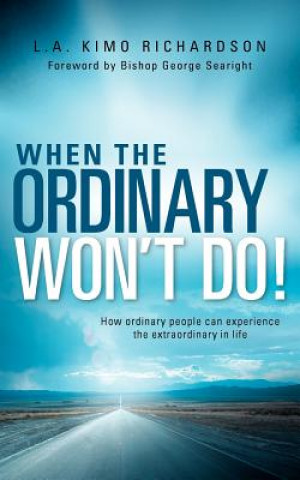 Buch When the Ordinary Won't Do! L. a. Kimo Richardson