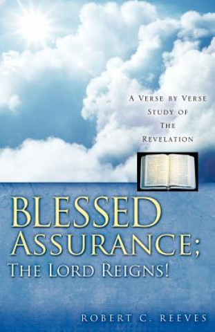 Könyv Blessed Assurance; The Lord Reigns! Robert C. Reeves