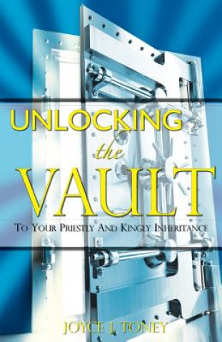 Kniha Unlocking the Vault Joyce J. Toney