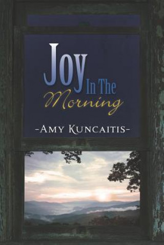 Kniha Joy in the Morning Amy Kuncaitis