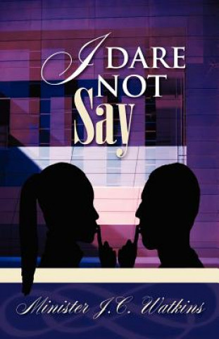 Libro I Dare Not Say J. C. Watkins